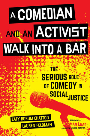 A Comedian And An Activist Walk Into A Bar: The Serious Role Of Comedy In Social Justice (Communication For Social Justice Activ-new