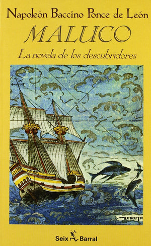 Maluco: LA Novela De Los Descubridores (Biblioteca Del Sur. Novelas.) (Spanish Edition),Used