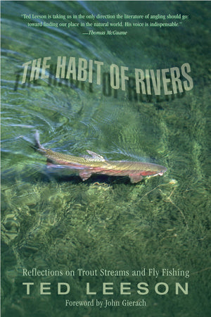 Habit of Rivers: Reflections On Trout Streams And Fly Fishing,New