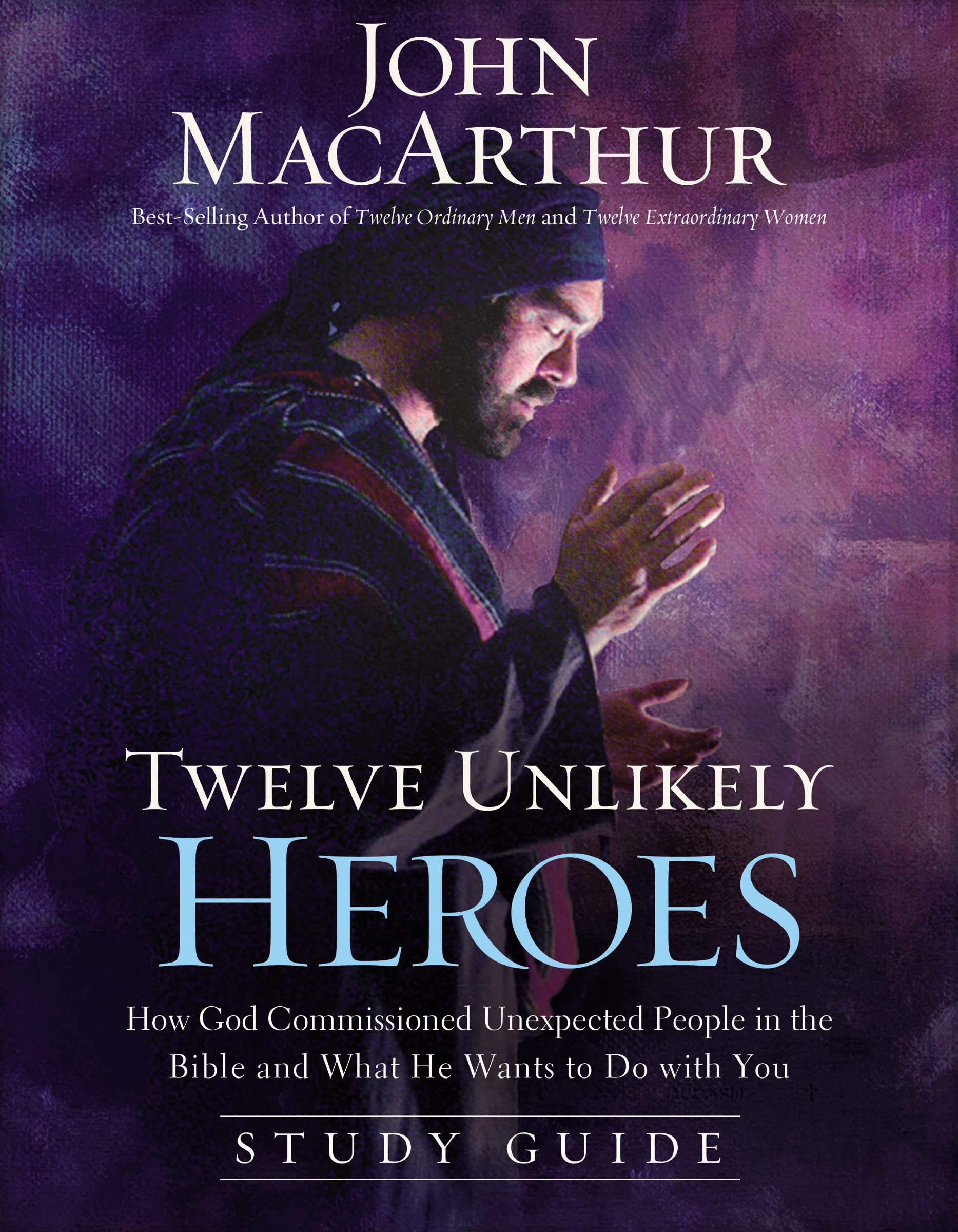 Twelve Unlikely Heroes Study Guide: How God Commissioned Unexpected People in the Bible and What He Wants to Do with You,Used