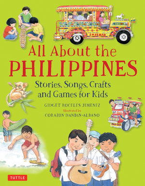 All About The Philippines: Stories, Songs, Crafts And Games For Kids (All About...Countries),New
