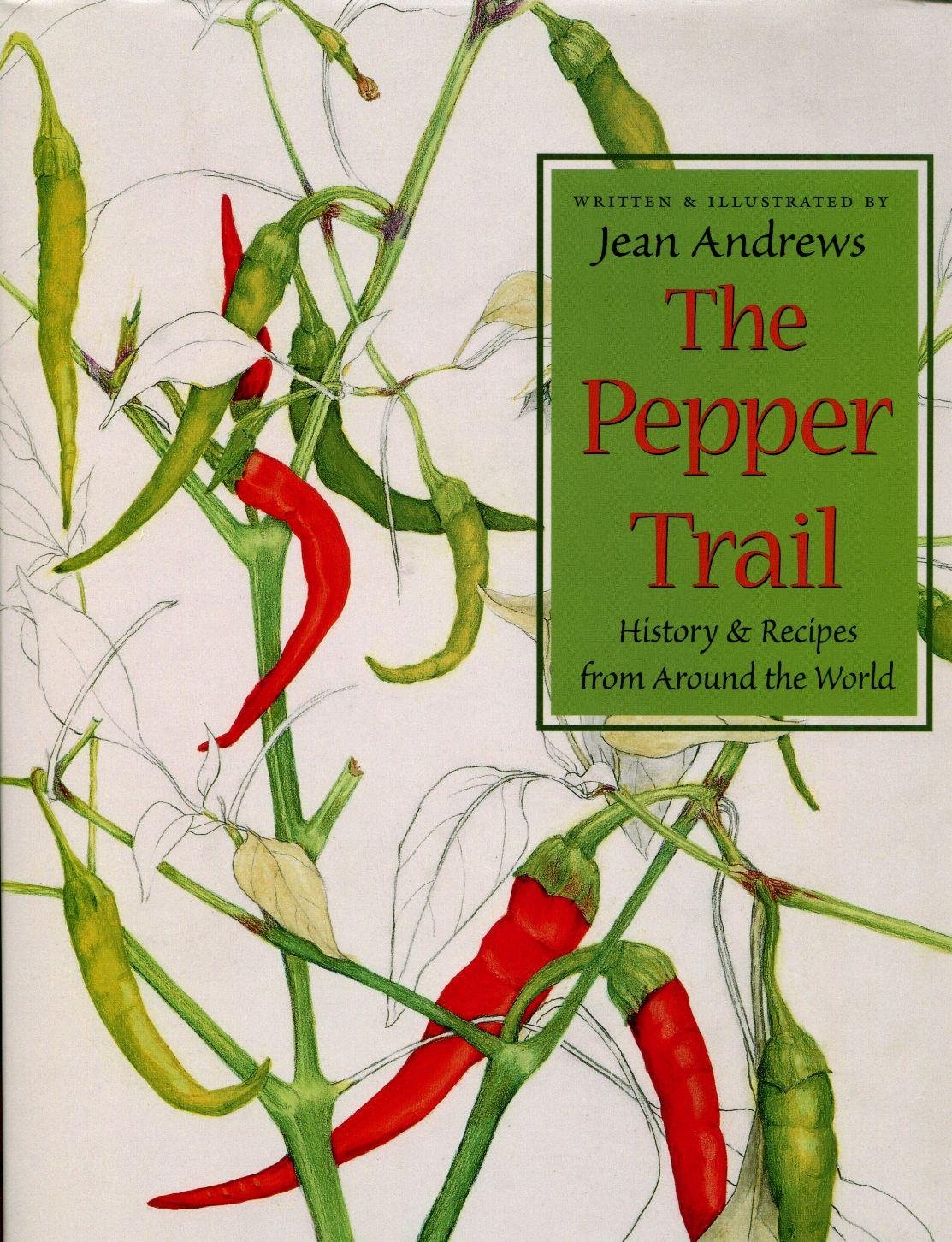 The Pepper Trail: History and Recipes from Around the World,Used