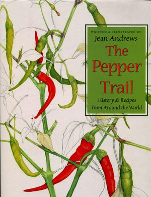 The Pepper Trail: History and Recipes from Around the World,Used