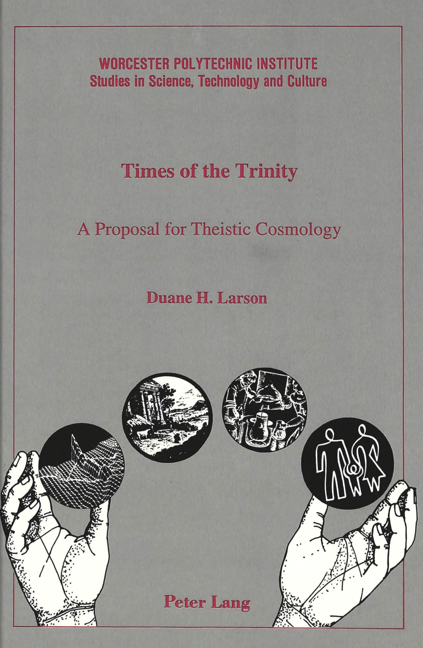 Times Of The Trinity: A Proposal For Theistic Cosmology (Worcester Polytechnic Institute (Wpi Studies)),Used