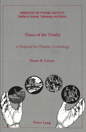 Times Of The Trinity: A Proposal For Theistic Cosmology (Worcester Polytechnic Institute (Wpi Studies)),Used