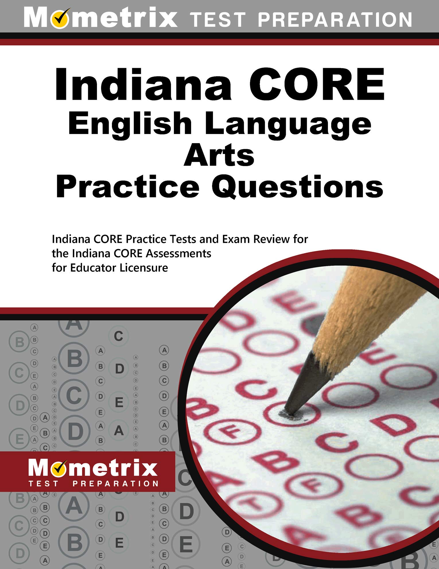 Indiana CORE English Language Arts Practice Questions: Indiana CORE Practice Tests & Exam Review for the Indiana CORE Assessment,Used