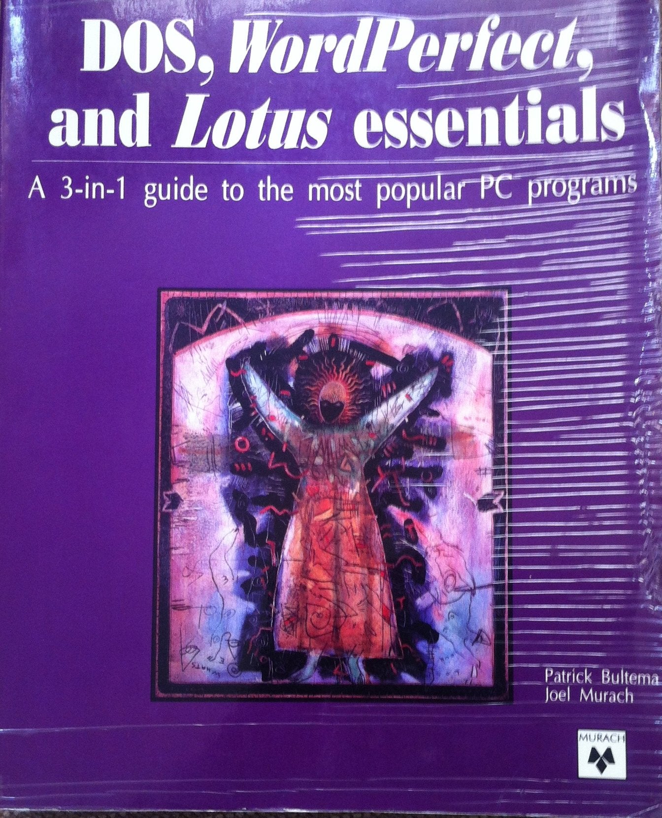 Dos, Wordperfect, and Lotus Essentials: A 3In1 Guide to the Most Popular PC Programs,Used