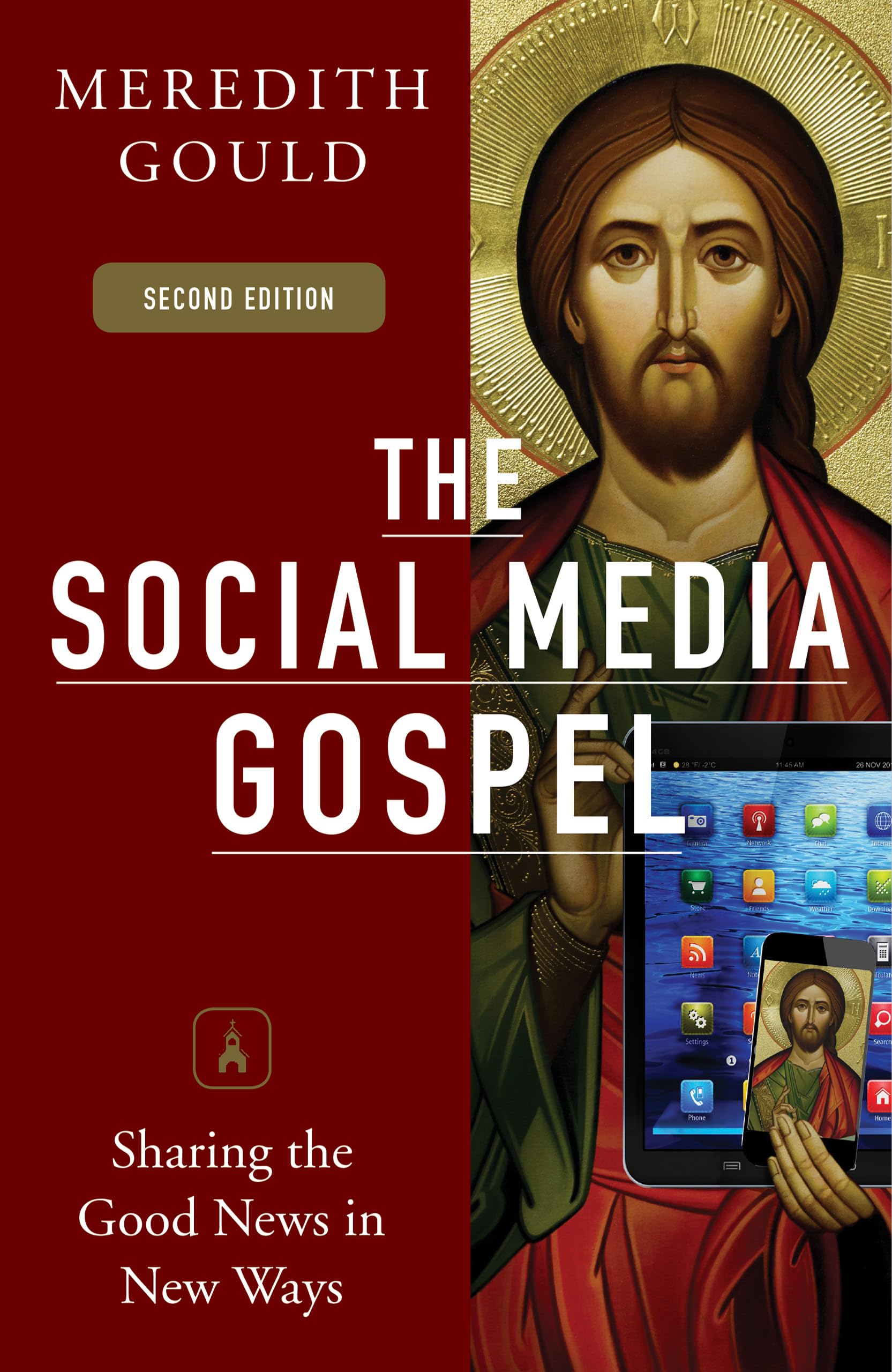 The Social Media Gospel: Sharing The Good News In New Ways, Second Edition,Used