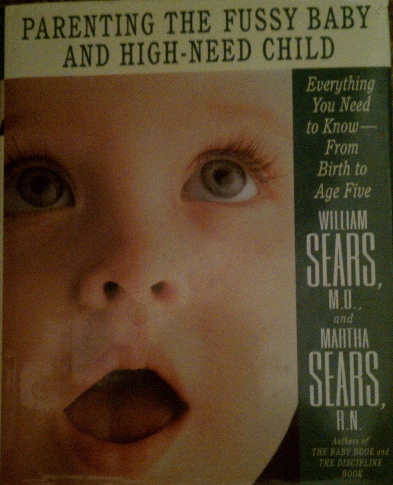 Parenting the Fussy Baby and the HighNeed Child: Everything You Need to KnowFrom Birth to Age Five,Used