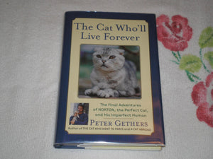The Cat Wholl Live Forever: The Final Adventures Of Norton, The Perfect Cat, And His Imperfect Human,New