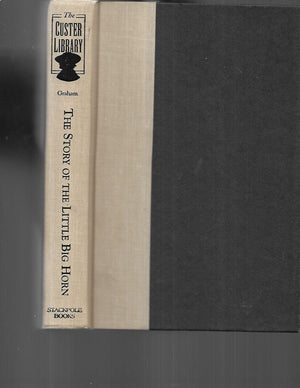 The Story of the Little Big Horn: Custer's Last Fight (The Custer Library),Used