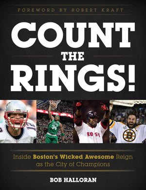 Count the Rings!: Inside Boston's Wicked Awesome Reign as the City of Champions,Used