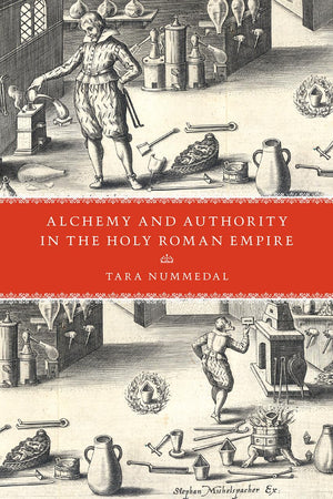 Alchemy And Authority In The Holy Roman Empire