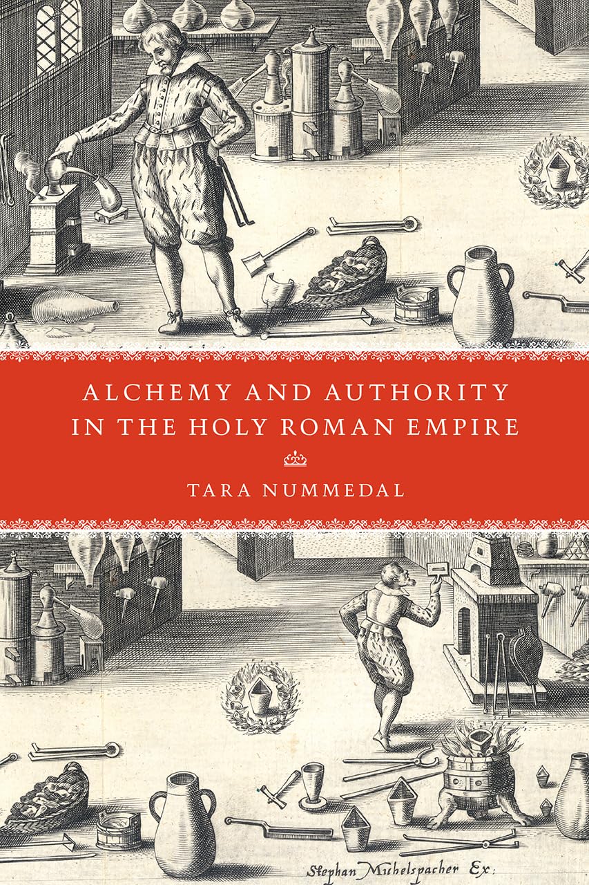Alchemy And Authority In The Holy Roman Empire