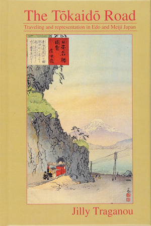 The Tkaid Road: Travelling and Representation in Edo and Meiji Japan,Used