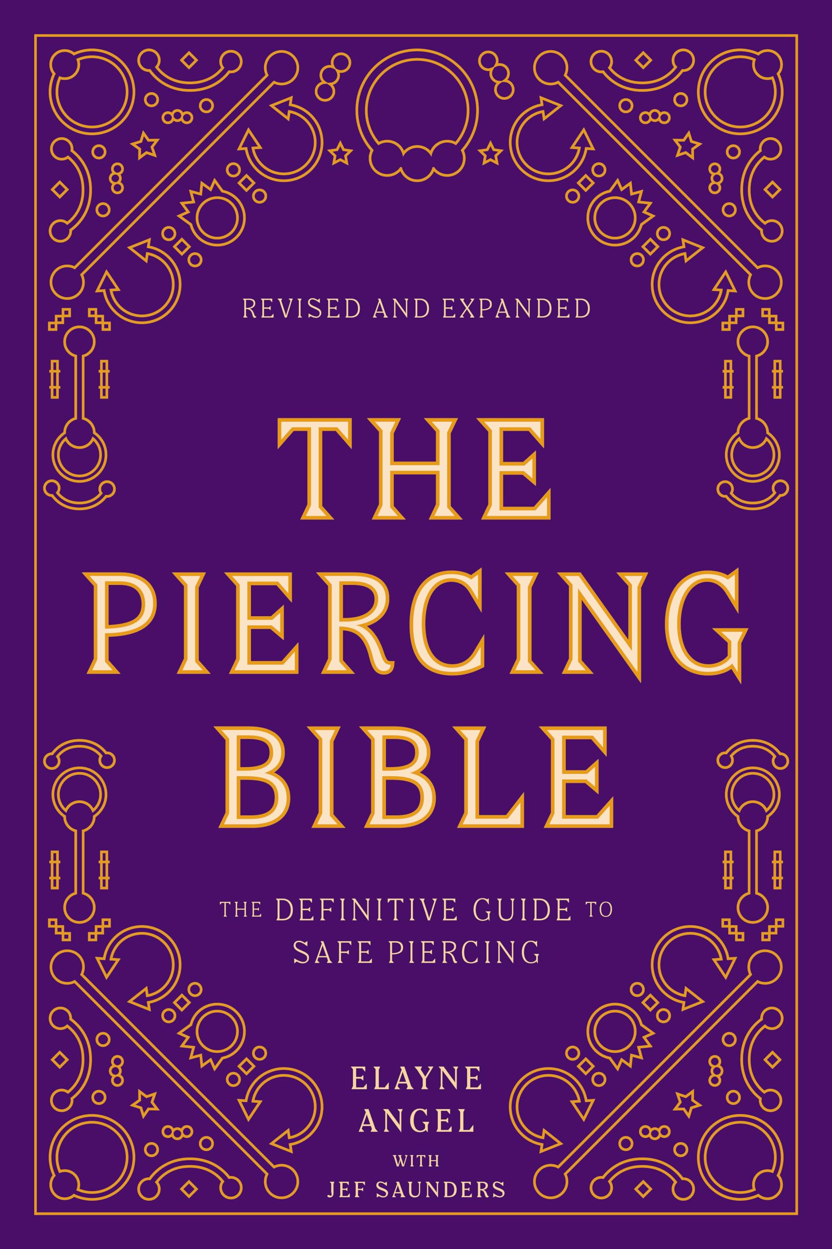 The Piercing Bible, Revised and Expanded: The Definitive Guide to Safe Piercing,Used