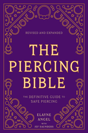 The Piercing Bible, Revised and Expanded: The Definitive Guide to Safe Piercing,Used