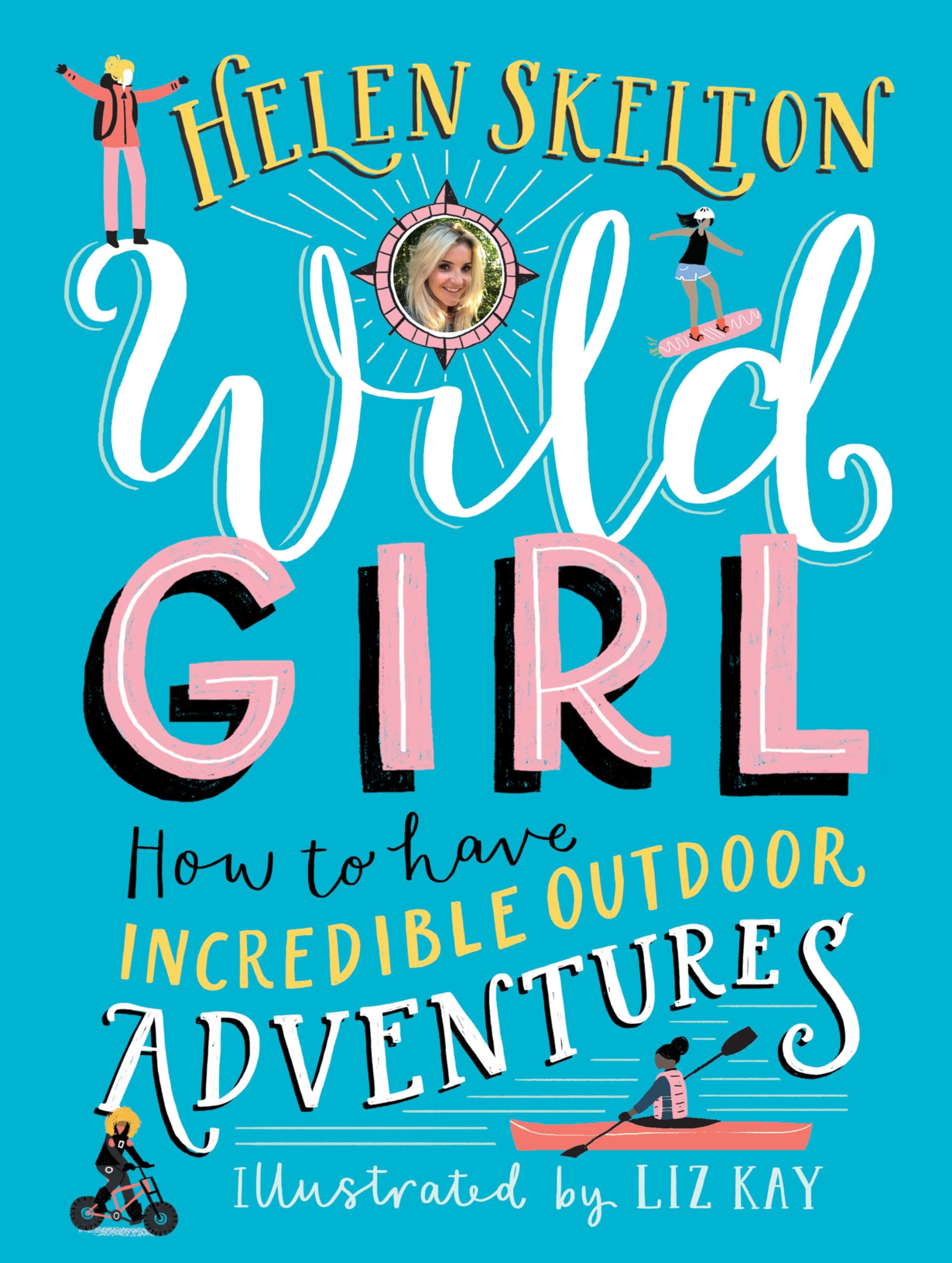 Wild Girl: How to Have Incredible Outdoor Adventures,Used