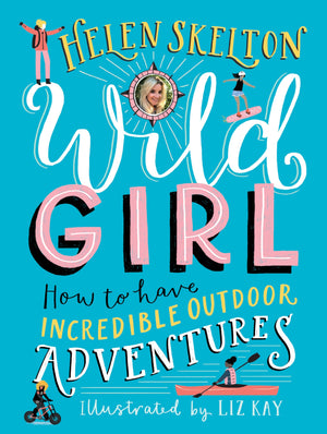 Wild Girl: How to Have Incredible Outdoor Adventures,Used