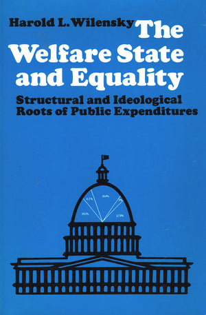 The Welfare State and Equality: Structural and Ideological Roots of Public Expenditures,Used