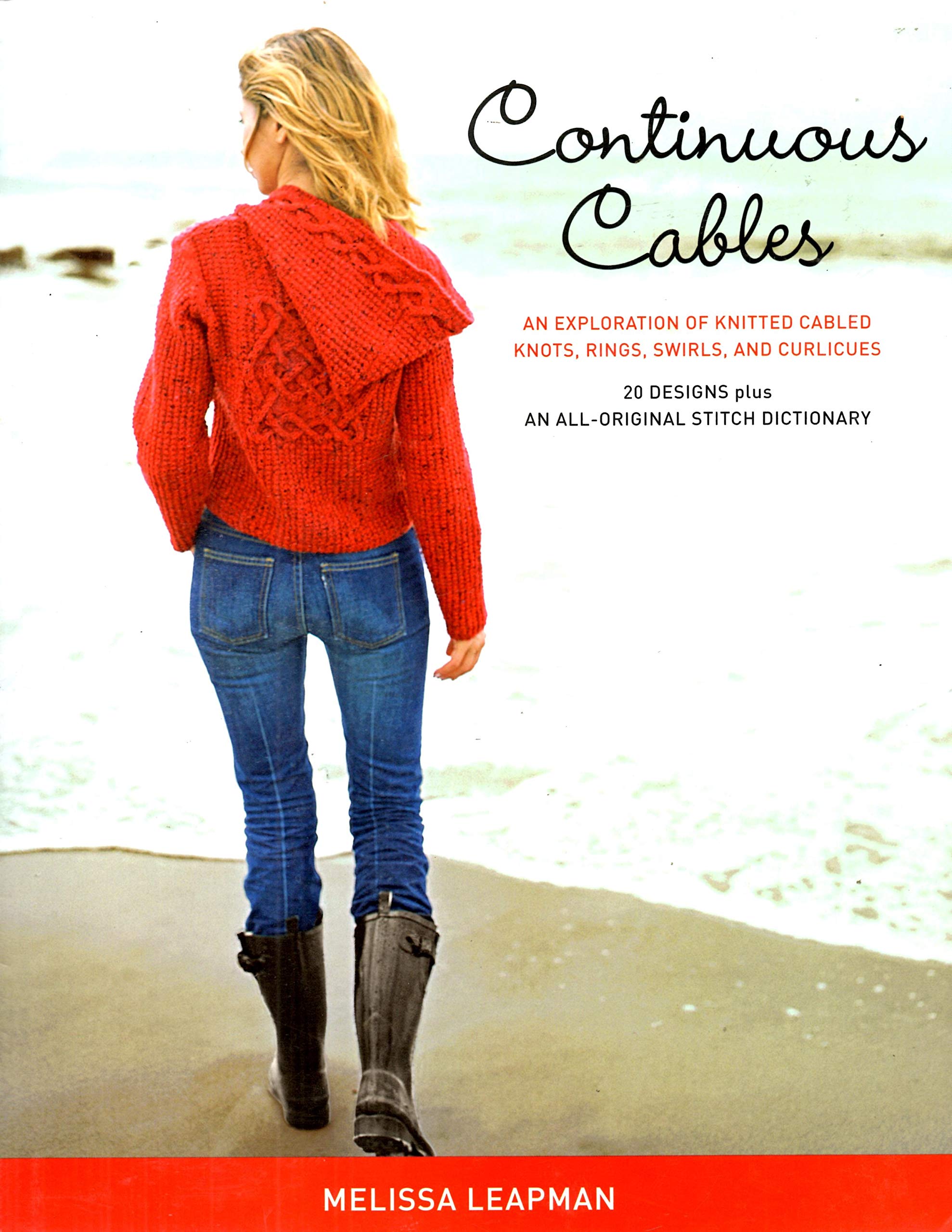 Continuous Cables: An Exploration Of Knitted Cabled Knots, Rings, Swirls, And Curlicues,New