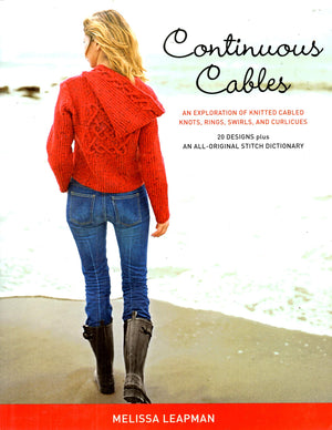 Continuous Cables: An Exploration Of Knitted Cabled Knots, Rings, Swirls, And Curlicues,New
