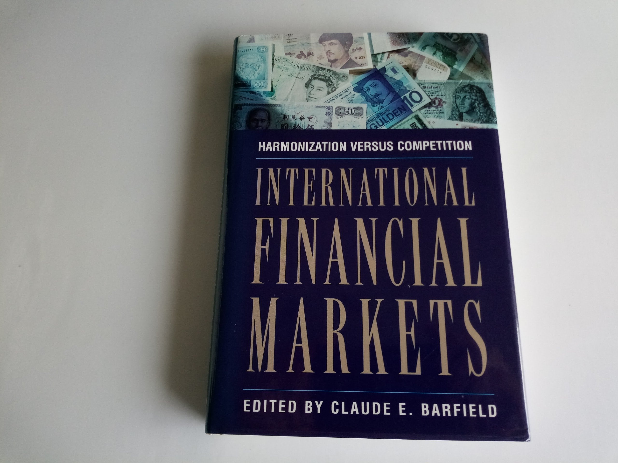 International Financial Markets: Harmonization Versus Competition,Used