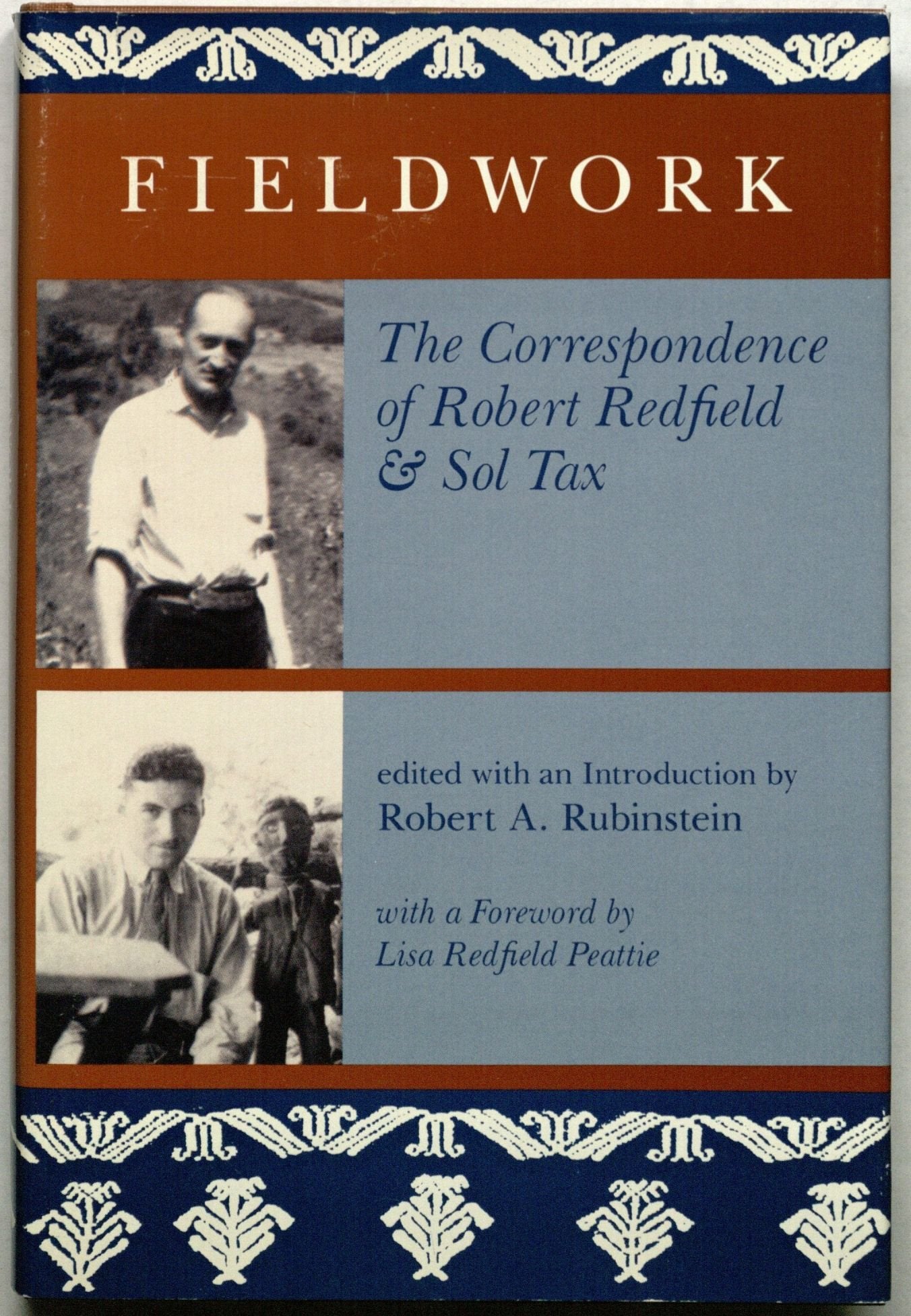 Fieldwork: The Correspondence Of Robert Redfield And Sol Tax,Used