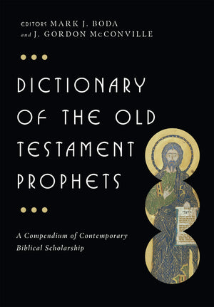 Dictionary Of The Old Testament: Prophets (The Ivp Bible Dictionary Series),New