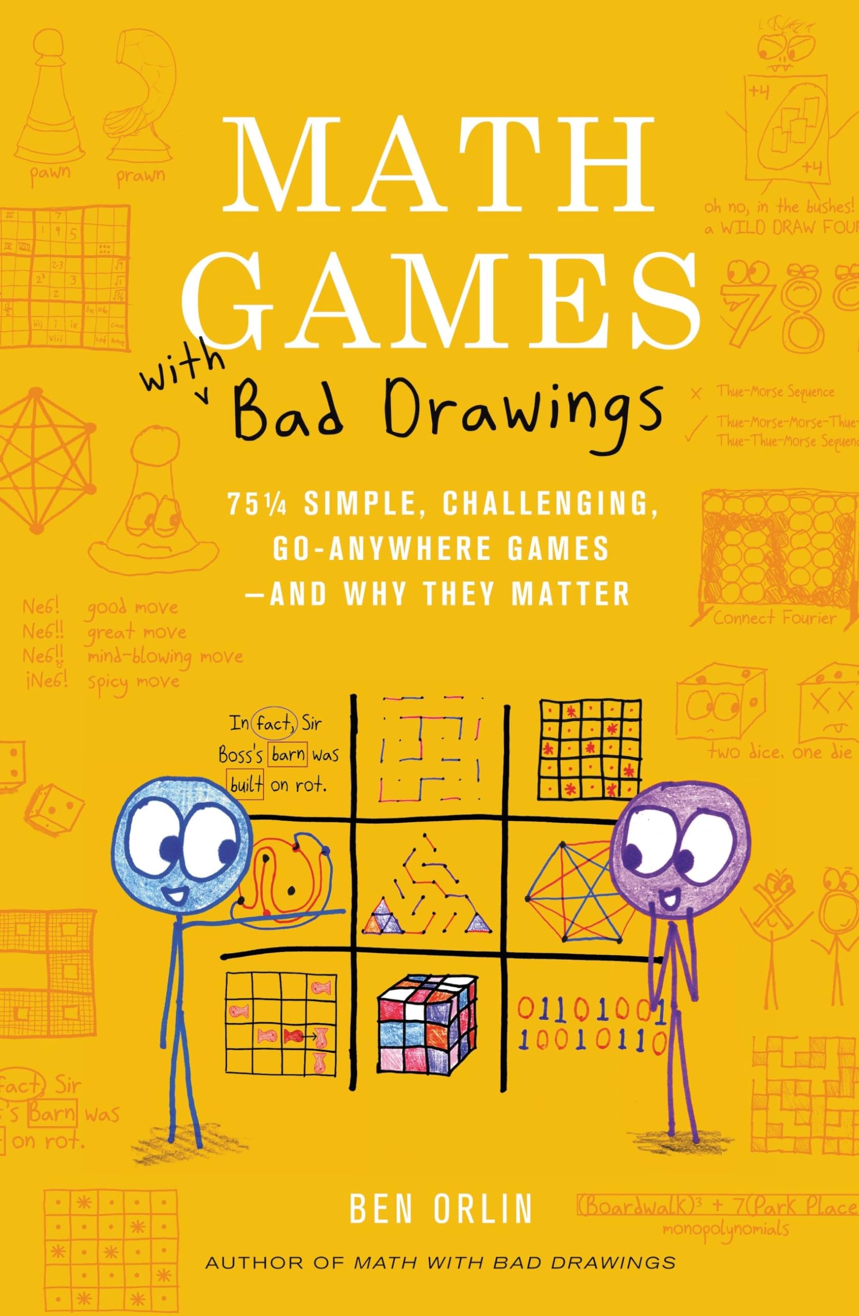 Math Games With Bad Drawings: 75 1/4 Simple, Challenging, Goanywhere Gamesand Why They Matter,New