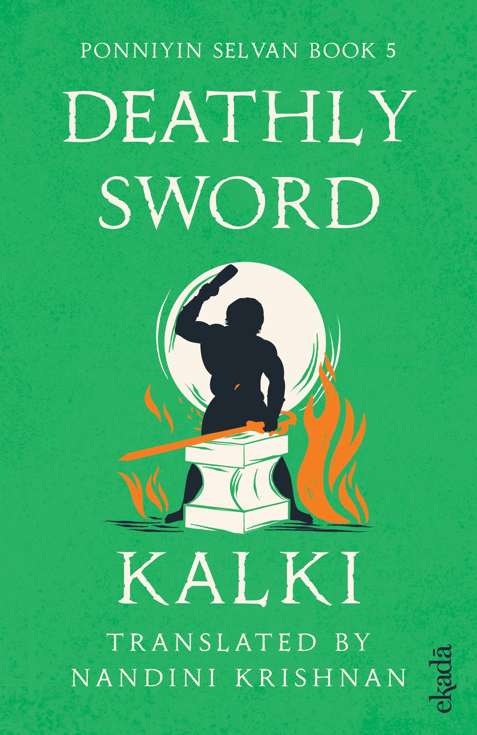 Deathly Sword (Ponniyin Selvan Book 5)
