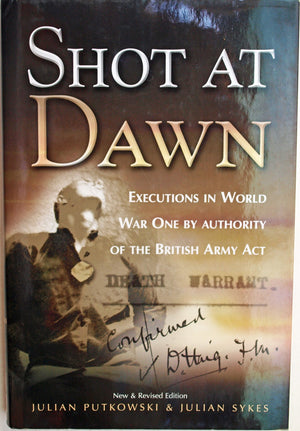Shot At Dawn: Executions In World War One By Authority Of The British Army Act,New