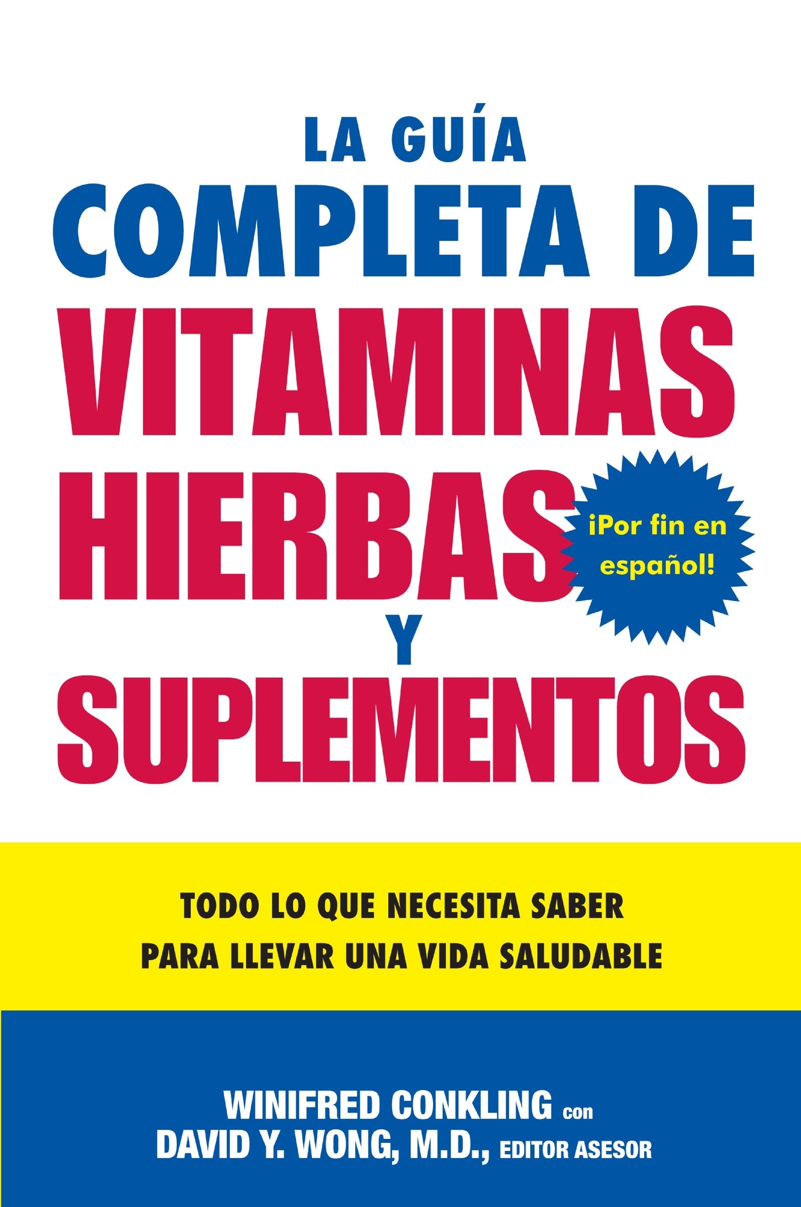 La Guia Completa de Vitaminas, Hierbas y Suplementos: Todo lo que Necesita Saber para Llevar una Vida Saludable (Spanish Edition,Used