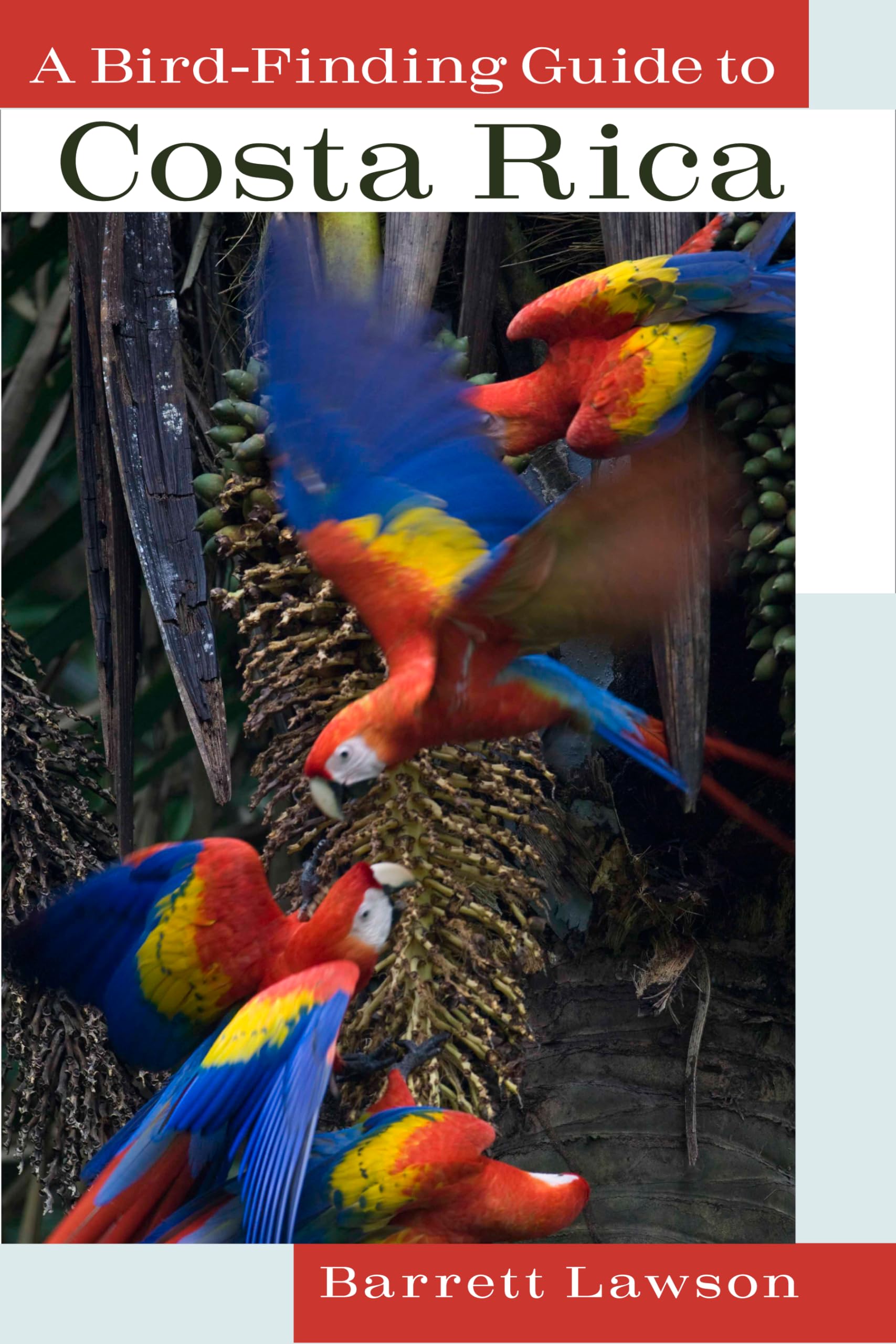 A BirdFinding Guide to Costa Rica