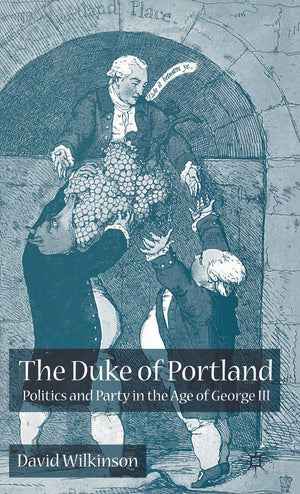 The Duke of Portland: Politics and Party in the Age of George III,Used