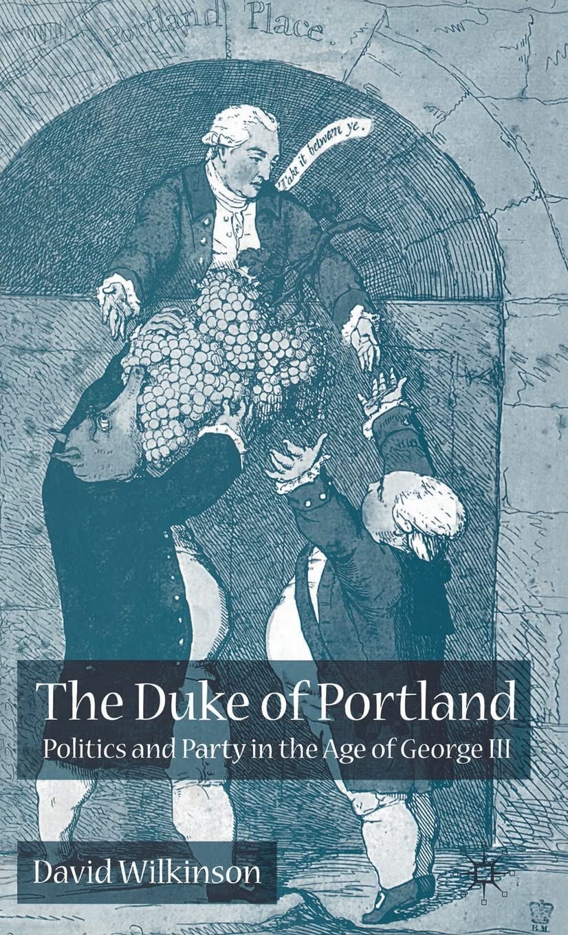 The Duke of Portland: Politics and Party in the Age of George III,Used