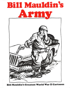 Bill Mauldin's Army: Bill Mauldin's Greatest World War II Cartoons,Used