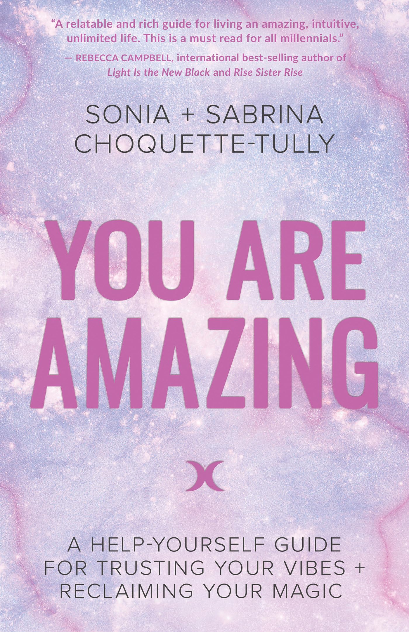 You Are Amazing: A HelpYourself Guide for Trusting Your Vibes + Reclaiming Your Magic,Used