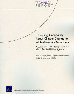 Presenting Uncertainty About Climate Change To Waterresource Anagers: A Summary Of Workshops With The Inland Empire Utilities A,New