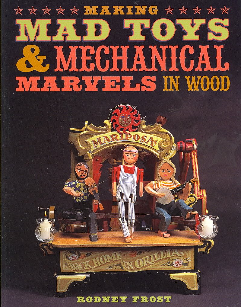 Making Mad Toys & Mechanical Marvels in Wood,Used