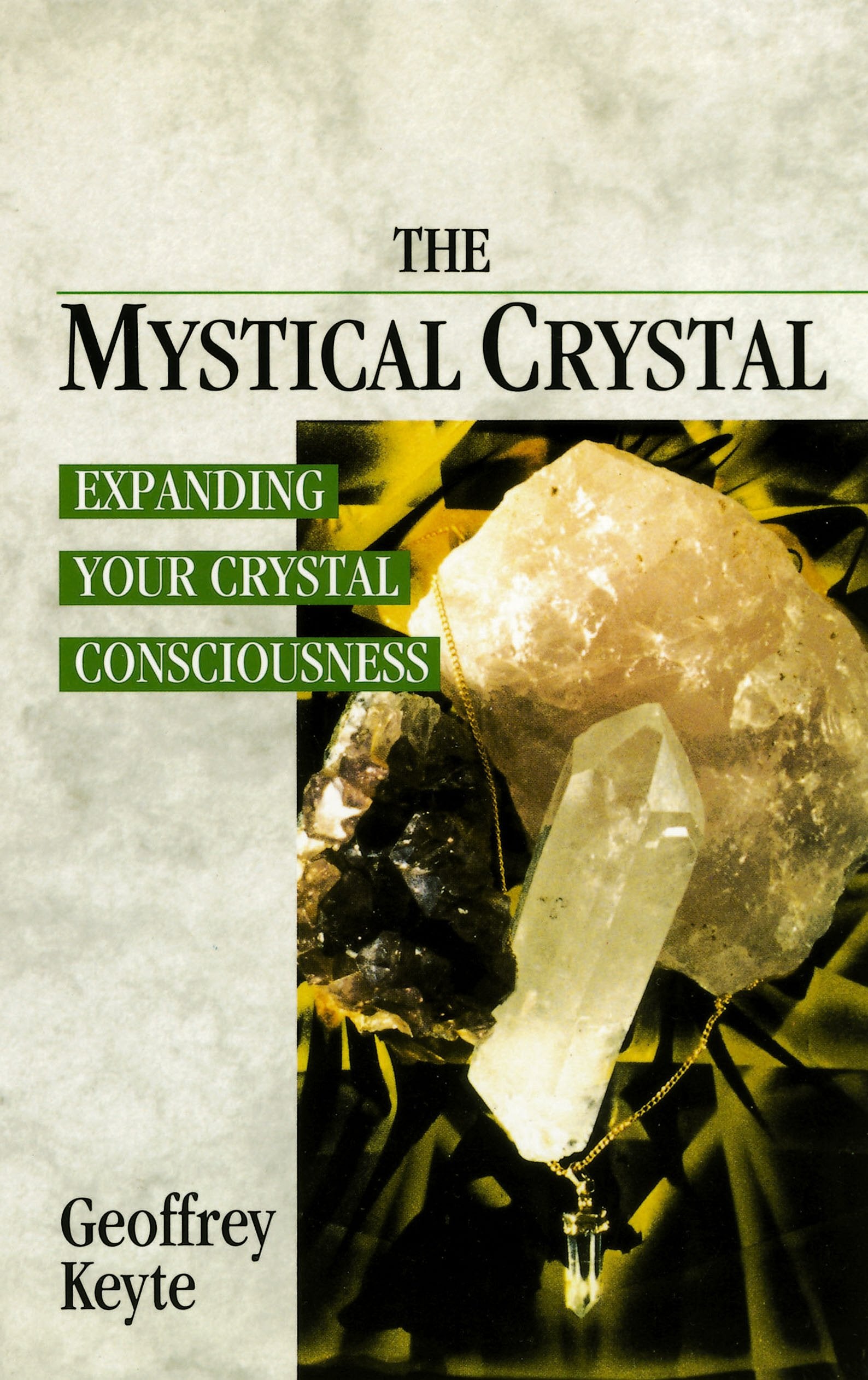 The Mystical Crystal: Expanding Your Crystal Consciousness,Used