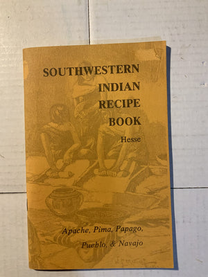 Southwestern Indian Recipe Book: Vol 1; Apache, Papago, Pima, Pueblo & Navajo,Used