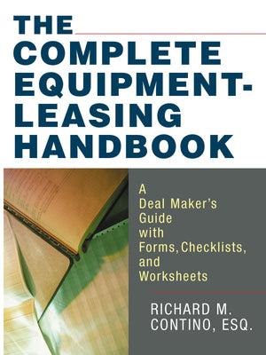 The Complete Equipmentleasing Handbook: A Deal Maker'S Guide With Forms, Checklists, And Worksheets,Used