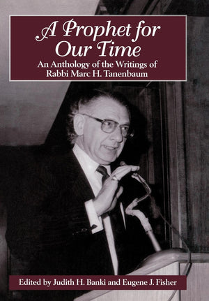 A Prophet for Our Time: An Anthology of the Writings of Rabbi Marc H. Tannenbaum,Used
