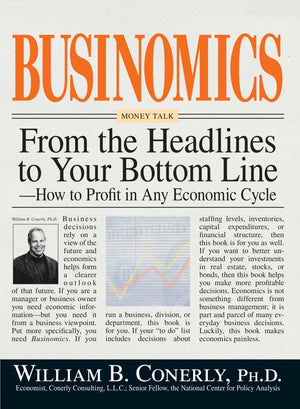 Businomics From The Headlines To Your Bottom Line: How to Profit in Any Economic Cycle,Used