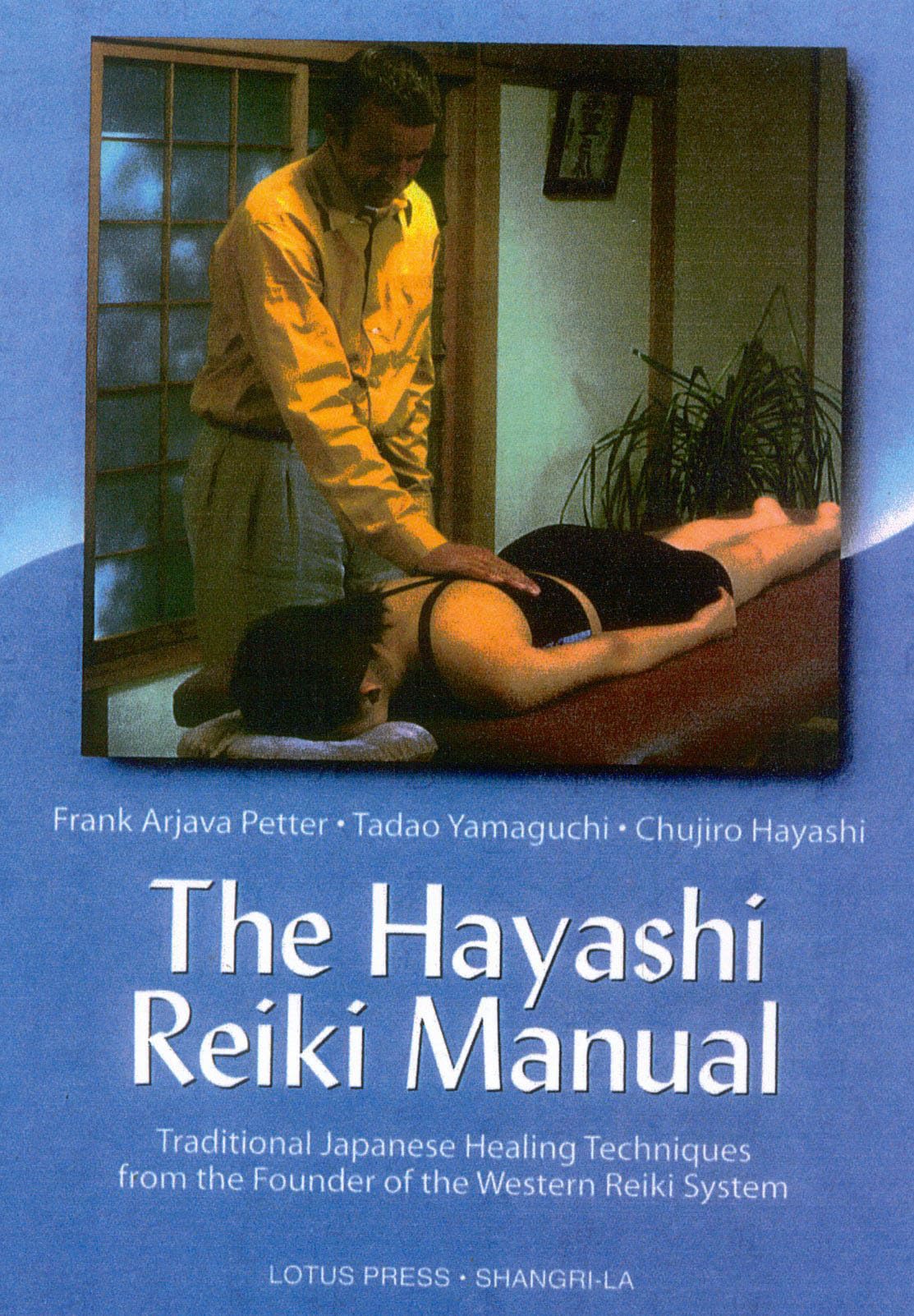 The Hayashi Reiki Manual: Traditional Japanese Healing Techniques From The Founder Of The Western Reiki System,New