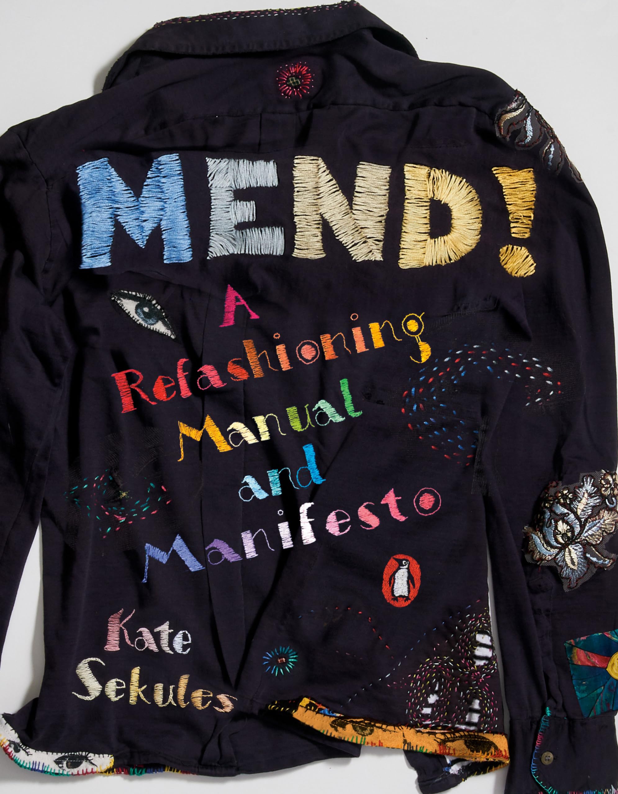 Mend!: A Refashioning Manual And Manifesto-new
