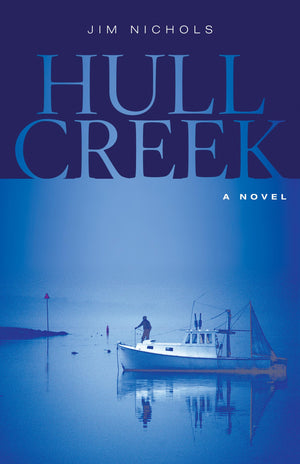Hull Creek: A Novel of the Maine Coast,New