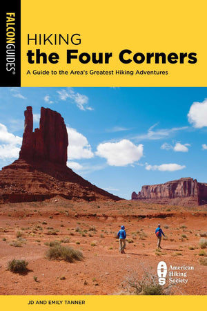 Hiking The Four Corners: A Guide To The AreaS Greatest Hiking Adventures (Regional Hiking Series)