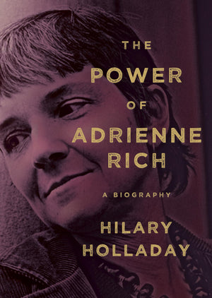The Power of Adrienne Rich: A Biography,Used